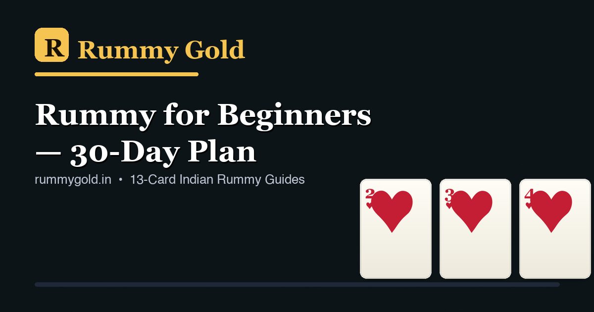 Rummy for beginners — 30-day learning roadmap