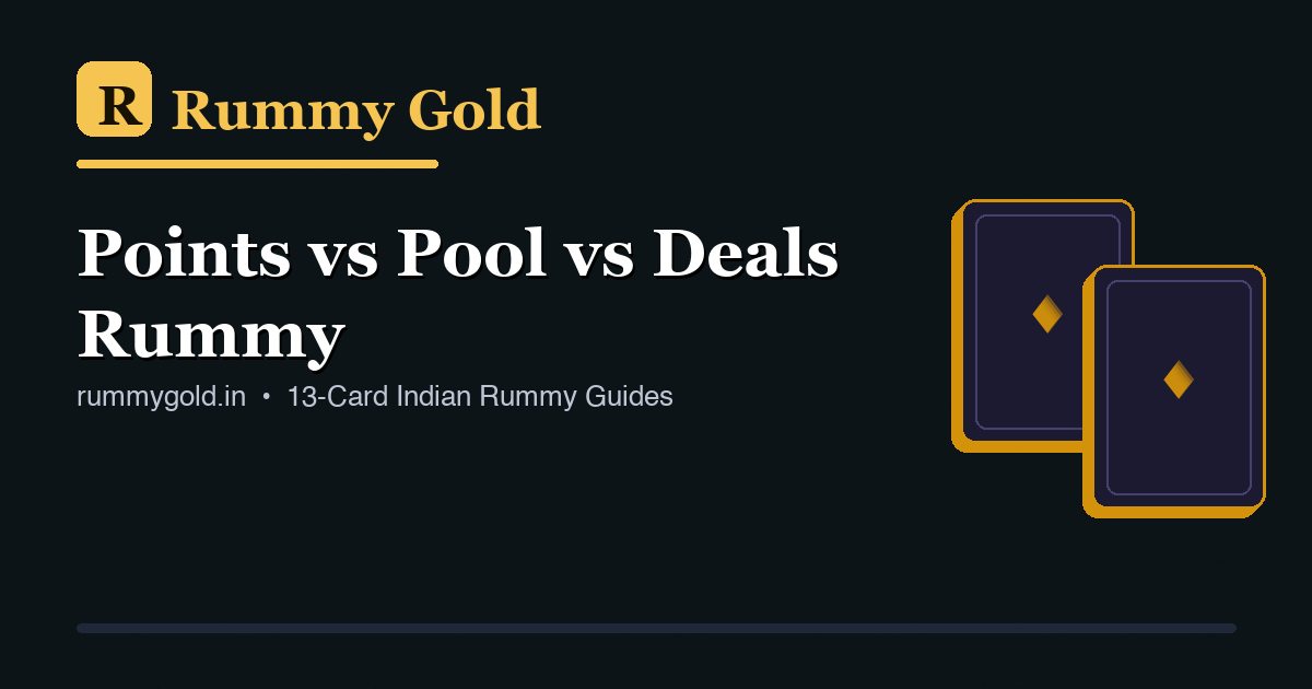 Points vs Pool vs Deals rummy variants comparison